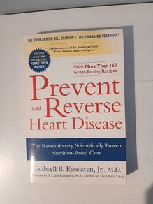 Prevent and Reverse Heart Disease by Caldwell B. Esselstyn Jr.