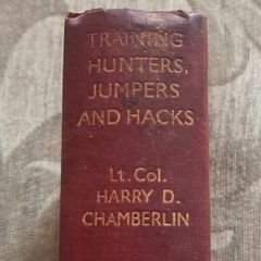 Training Hunters, Jumpers And Hacks. By Harry D. Chamberlin. Hardback In Good Condition.  See Photos For Same.