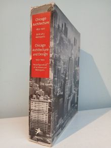 Chicago Architecture 1872 - 1922: Birth of a Metropolis & Chicago Architecture and Design 1923 - 1993: Reconfiguration of an American Metropolis