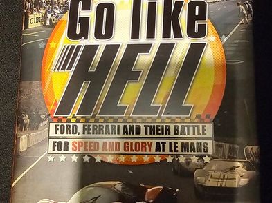 Go Like Hell Ford Ferrari And Their Battle For Speed And Glory At ...