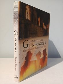 Gunpowder - The Players Behind The Plot by James Travers
