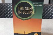 The Sun in Eclipse - Patrick Moore &amp; Michael Maunder (Paperback)