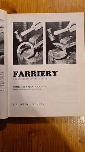 Farriery. A Complete Illustrated Guide. By John Hickman M. A. F. R. C. V. S. Large Volume Book. Hardback With Dustjacket In Very Good Condition.