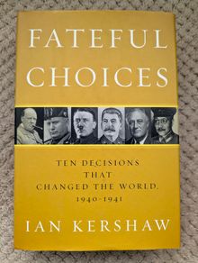 Ian Kershaw Fateful Choices First Edition First Printing Hardcover 2007 WWII