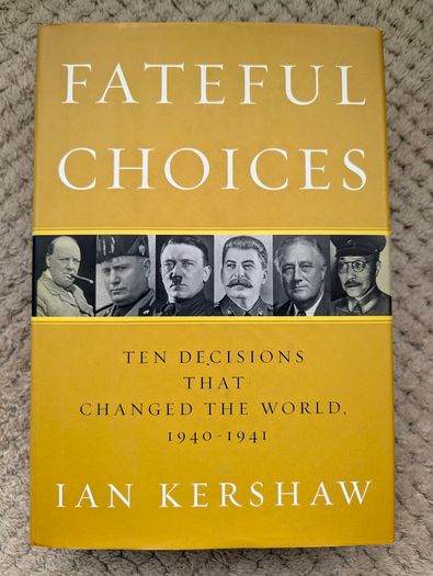 Ian Kershaw Fateful Choices First Edition First Printing Hardcover 2007 WWII