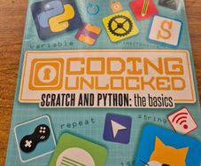 Scratch and Python: the basics. Coding Unlocked. Hywel Carvele