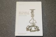 500 Years of Irish Silver by Ida Delamer and Conor O'Brien 2005