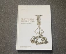 500 Years of Irish Silver by Ida Delamer and Conor O'Brien 2005