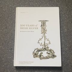 500 Years of Irish Silver by Ida Delamer and Conor O'Brien 2005