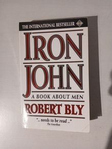 Iron John - A Book About Men by Robert Bly