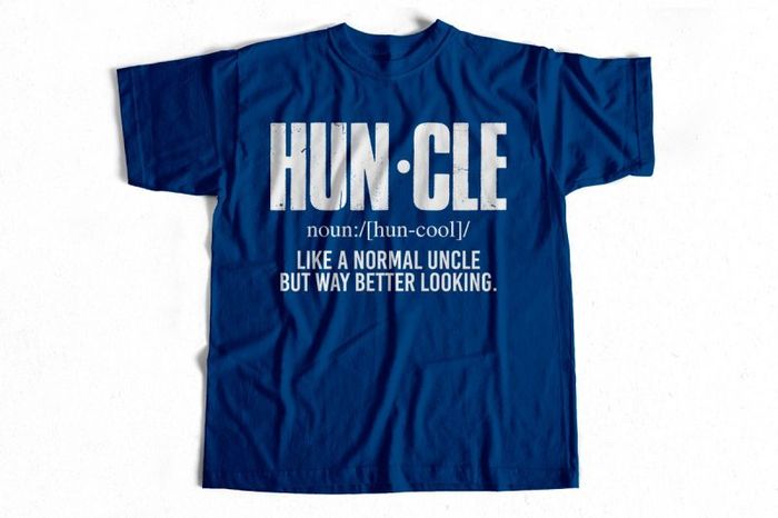 Huncle definition t-shirt normal uncle but very good looking uncle t-shirt