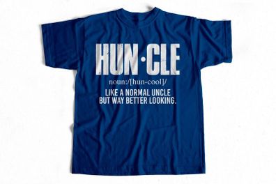 Huncle definition t-shirt normal uncle but very good looking uncle t-shirt