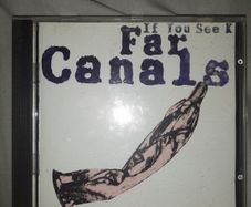 Far Canals - If You See K