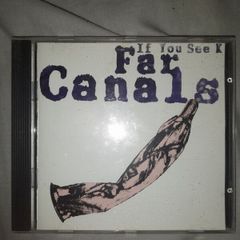 Far Canals - If You See K
