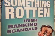 Something Rotten: Irish Banking Scandals by Simon Carswell