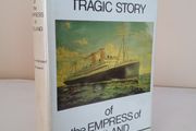 The Tragic Story of the Empress of Ireland by Logan Marshall. Edited by William H. Tantum (PT102)