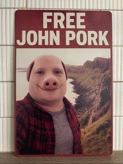 Free John Pork Tin Metal Sign