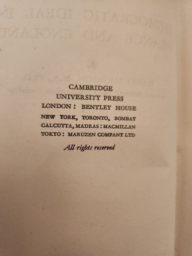 The Democratic Ideal In Franc And England. David Thomson. Published By Cambridge At The University College Press 1940. Hardback In Good Condition. See Photos For Same.
