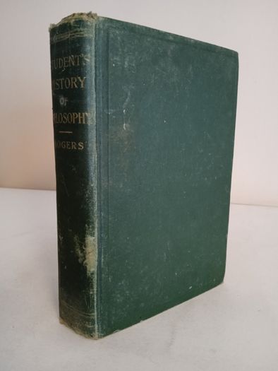 A Student's History of Philisophy by Arthur Kenyon Rogers (GT896)