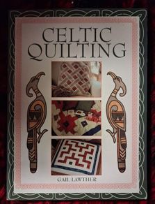 Celtic Quilting /Gail Lawther /2008