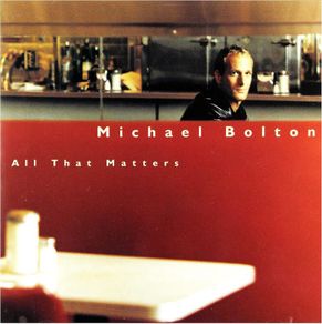 Michael Bolton. All That Matters. CD. Free Postage!