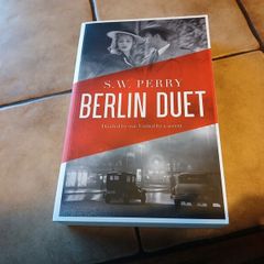 Berlin Duet S.W. Perry Wartime Historical Fiction Romance