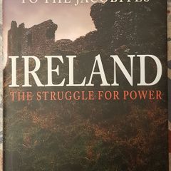 The Struggle For Power: Ireland From The Dark Ages To The Jacobites by Jeffrey James