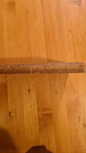 Come In And Other Poems By Robert Frost. Introduction & Commentary By Louis Under EYER. 1944rare vintage. Hardback. In Good Condition. 151 pages.