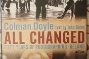 All Changed: Fifty Years Of Photographing Ireland by Coleman Doyle