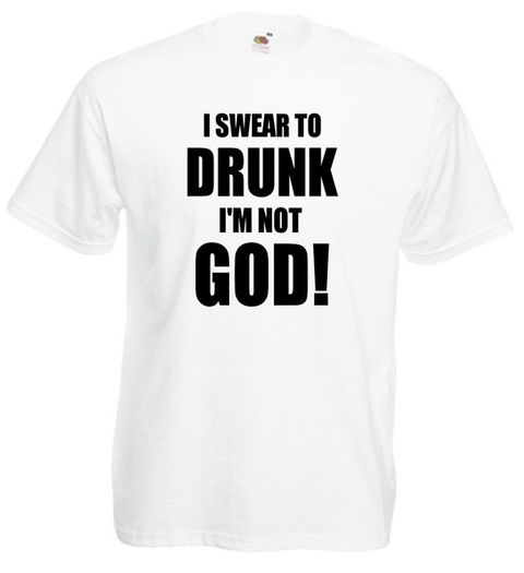 I Swear To Drunk Im Not God  Mens funny drinking t-shirt tee top shirt