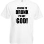 I Swear To Drunk Im Not God  Mens funny drinking t-shirt tee top shirt Image 5