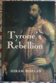 Tyrone's Rebellion by Hiram Morgan