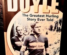 2011. Doyle. The Greatest Hurling Story Ever Told. John Harrington.