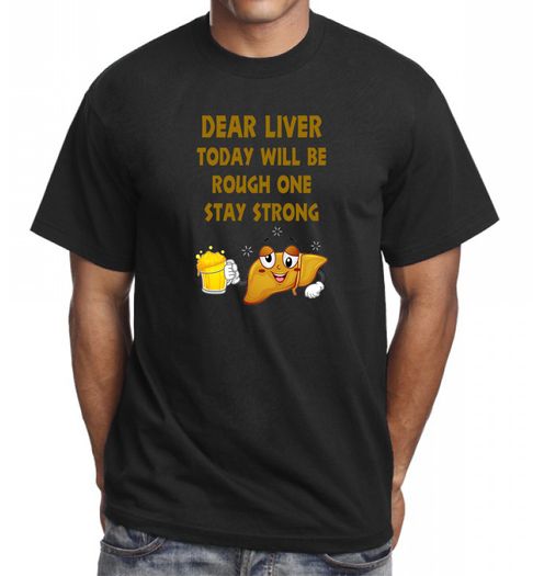 Dear Liver Today Will Be Rough One T-shirt Top Great Birthday Gift Present Idea