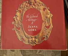 The Cultural Heritage Of Jasna Gora. With Introduction By Wladyslaw Tomkiewicz And Philosophys By Jan Michlewski And Janusz Rosikon. Second Edition Revised 1979 Large Volume Hardback With Dustjacket In Good Condition. See Photos For Same.