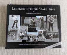 Legends in Their Spare Time - Shane O'Donoghue - Signed Irish Golf Hardback