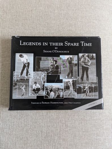 Legends in Their Spare Time - Shane O'Donoghue - Signed Irish Golf Hardback