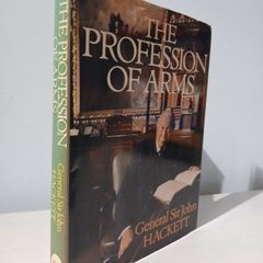 The Profession of Arms by General Sir John Hackett