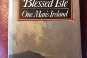 Blessed Isle/ One Man's Ireland/ John Seymour/ 1992/ 1st edition