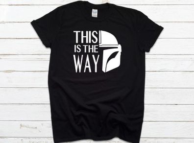 This is the WAY Shirt Mandalorian T-Shirt Mando Tee Dad Gift Father's Day Star Wars Gift Birthday Present