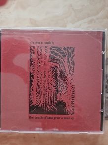Steven R. Smith CD - The Death Of Last Year's Man EP