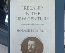 Ireland in the New Century Horace Plunkett