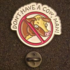 Dont have a cow man ! The simpsons,  pin back badge.