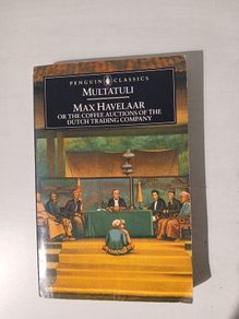 Max Havelaar or The Coffee Auctions of the Dutch Trading Company by Multatuli