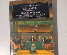 Max Havelaar or The Coffee Auctions of the Dutch Trading Company by Multatuli