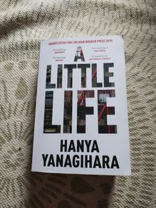 A Little Life by Hanya Yanagihara