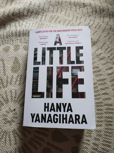 A Little Life by Hanya Yanagihara