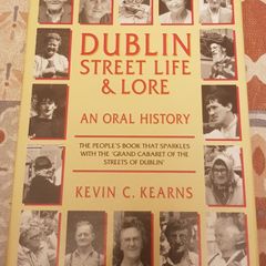 Dublin Street Life and Lore: An Oral History by Kevin C. Kearns