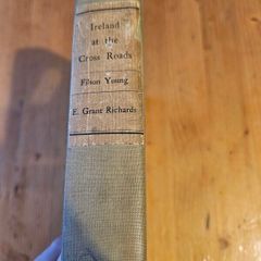 Ireland At The Cross Roads.  A Essay In Exploration  By Filson Young. 1907 Second Edition Hardback In Good Condition.  See Photos For Same.