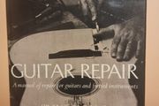 Guitar Repair: A Manual of Repair for Guitars and Fretted Instruments (Hardcover)
